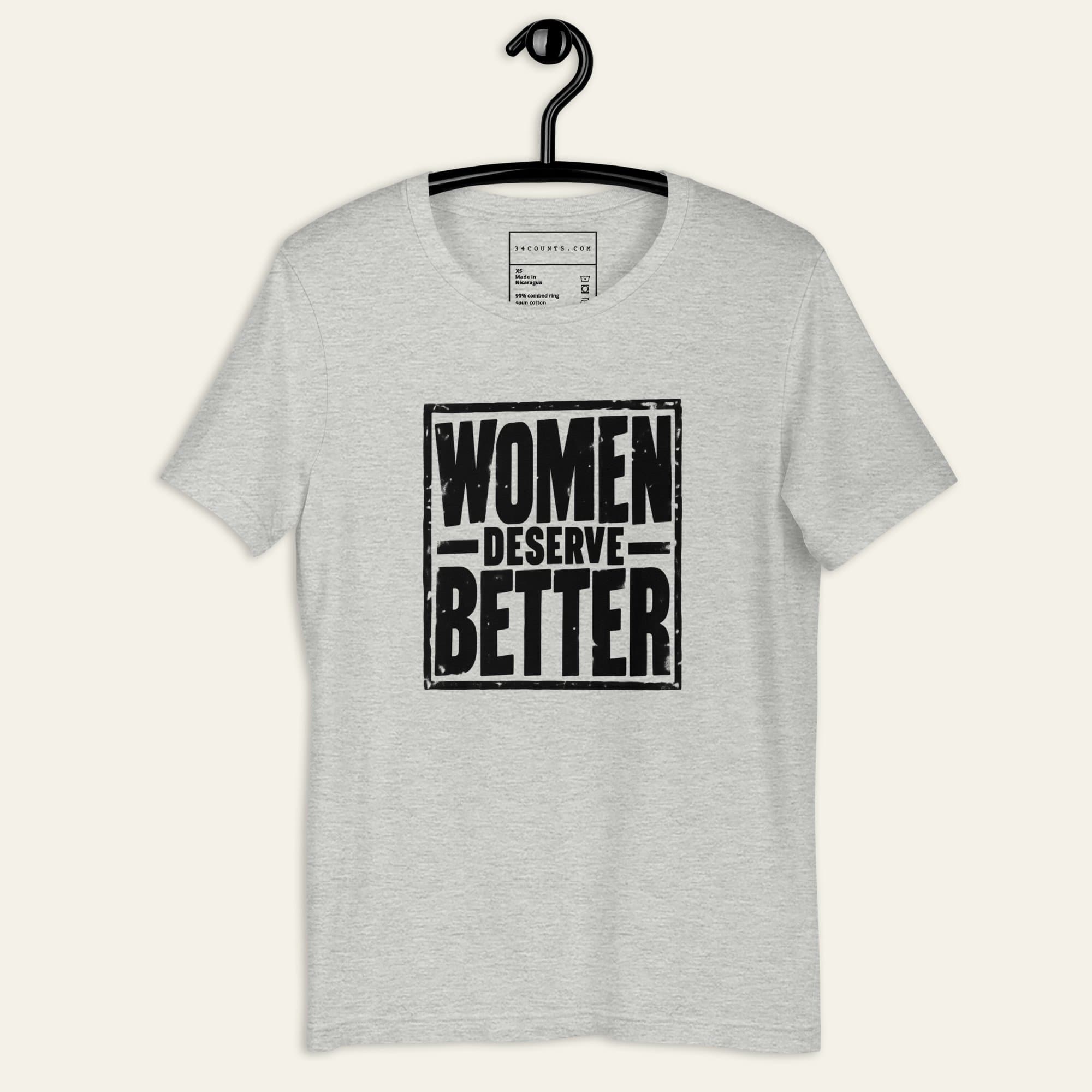 Women Deserve Better on Women Deserve Better T-Shirt