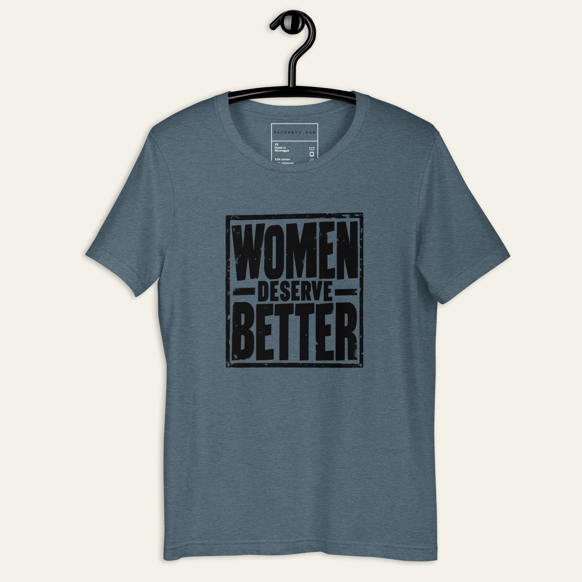 Women Deserve Better on Women Deserve Better T-Shirt