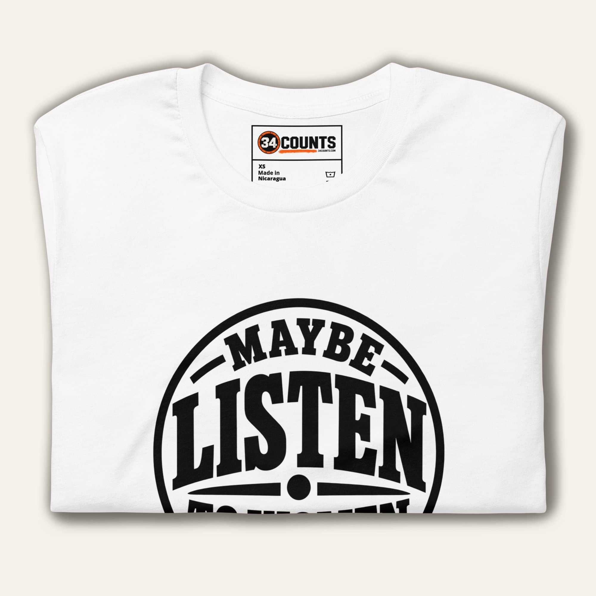 Maybe Listen to Women on Maybe Listen to Women T-Shirt