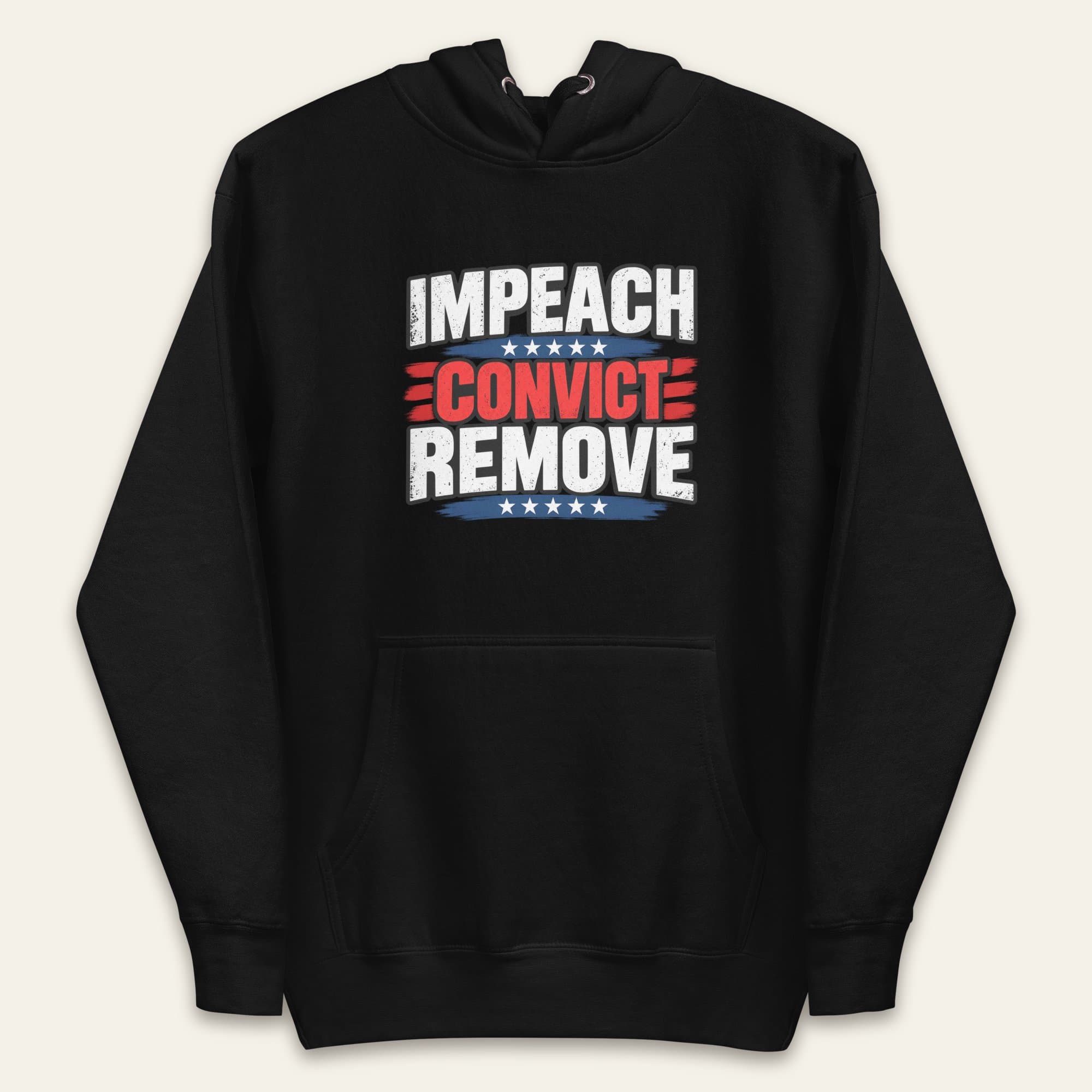Impeach Convict Remove — Hoodie on Impeach Convict Remove Hoodie